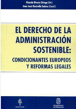 Bertrand.pt - El Derecho De La Administración Sostenible: Condicionantes Europeos Y Reformas Legales.