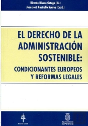 El Derecho De La Administración Sostenible: Condicionantes Europeos Y Reformas Legales.