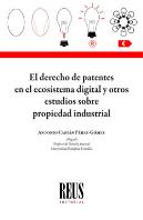 El Derecho De Patentes En El Ecosistema Digital Y Otros Estudios Sobre Propiedad Industrial