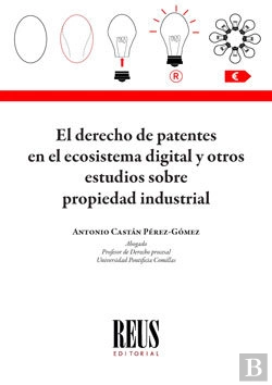 Bertrand.pt - El Derecho De Patentes En El Ecosistema Digital Y Otros Estudios Sobre Propiedad Industrial