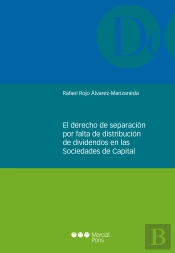 El Derecho De Separación Por Falta De Distribución De Dividendos En Las Sociedades De Capital