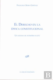 El Derecho En La Época Constitucional. Un Ensayo De Interpretación