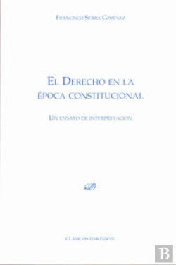 Bertrand.pt - El Derecho En La Época Constitucional. Un Ensayo De Interpretación