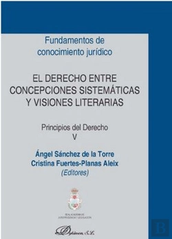 Bertrand.pt - El Derecho Entre Concepciones Sistemáticas Y Visiones Literarias. Principios Del Derecho V