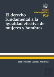 El Derecho Fundamental A La Igualdad Efectiva De Mujeres Y Hombres