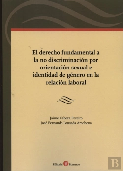 Bertrand.pt - El Derecho Fundamental A La No Discriminación Por Orientación Sexual E Identidad De Género En La Rel