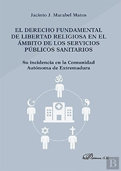 Bertrand.pt - El Derecho Fundamental De Libertad Religiosa En El Ámbito De Los Servicios Públicos Sanitarios
