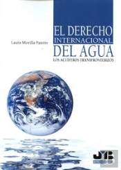 El Derecho Internacional Del Agua: Los Acuíferos Transfronterizos