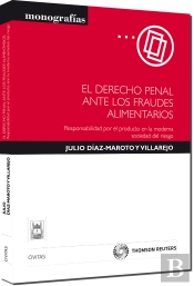 El Derecho Penal Ante Los Fraudes Alimentarios - Responsabilidad Por El Producto En La Moderna Socie