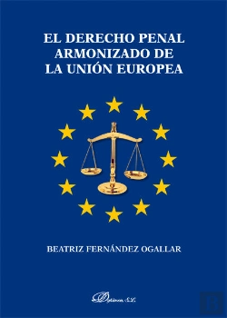 Bertrand.pt - El Derecho Penal Armonizado De La Unión Europea