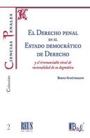 El Derecho Penal En El Estado Democrático De Derecho Y El Irrenunciable Nivel De Racionalidad De Su