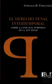 El Derecho Penal Intertemporal Sobre La Eficacia Temporal De La Ley Penal