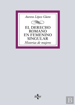 Bertrand.pt - El Derecho Romano En Femenino Singular