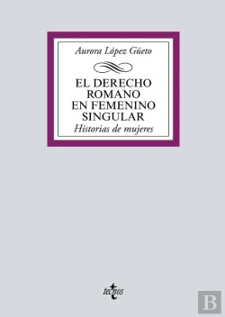 Bertrand.pt - El Derecho Romano En Femenino Singular