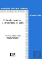 El Derecho Transitorio: La Retroactividad Y Sus Grados