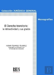 El Derecho Transitorio: La Retroactividad Y Sus Grados