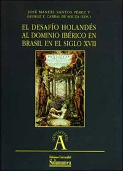 Bertrand.pt - El Desafío Holandés Al Dominio Ibérico En Brasil En El Siglo Xvii