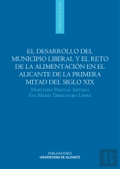 El Desarrollo Del Municipio Liberal Y El Reto De La Alimentación En El Alicante De La Primera Mitad