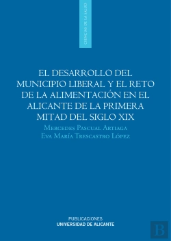 Bertrand.pt - El Desarrollo Del Municipio Liberal Y El Reto De La Alimentación En El Alicante De La Primera Mitad