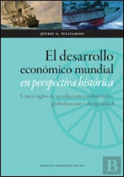 El Desarrollo Económico Mundial En Perspectiva Histórica. Cinco Siglos De Revoluciones Industriales,
