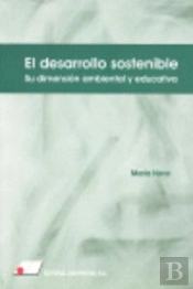 El Desarrollo Sostenible : Su Dimensión Ambiental Y Educativa