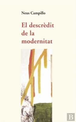Bertrand.pt - El Descrèdit De La Modernitat