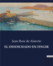 El Desdichado En Fingir - .