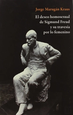 Bertrand.pt - El Deseo Homosexual De Sigmund Freud Y Su Travesia Por Lo Femenino