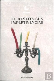 El Deseo Y Sus Impertinencias