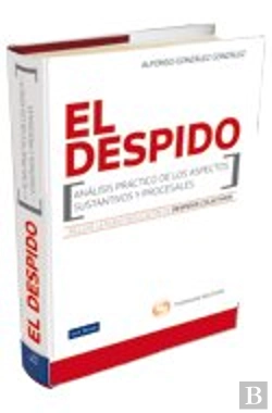 Bertrand.pt - El Despido. Análisis Práctico De Los Aspectos Sustantivos Y Proceslaes
