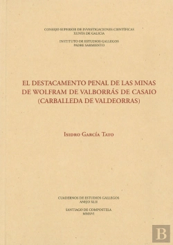 Bertrand.pt - El Destacamento Penal De Las Minas De Wólfram De Valborrás De Casaio (Carballeda De Valdeorras)