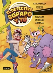 El Detective Sopapo Y Tú 2. El Caso De La Fuga De Animales