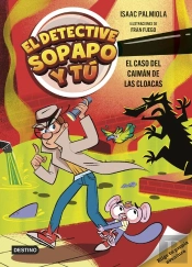 El Detective Sopapo Y Tú 5. El Caso Del Caimán De Las Cloacas