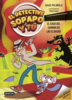 Bertrand.pt - El Detective Sopapo Y Tú 5. El Caso Del Caimán De Las Cloacas