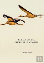 El Dia A Dia Del Olvido De La Memoria