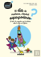 El Día De Mañana, ¿Tendré Superpoderes?
