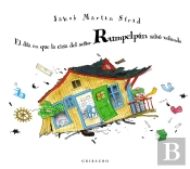 El Dia En Que La Casa Del Señor Rumpelpu