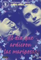 El Dia Que Ardieron Las Mariposas