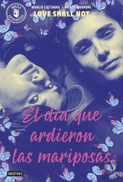El Dia Que Ardieron Las Mariposas