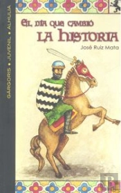 El Día Que Cambió La Historia