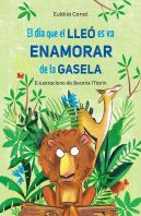 El Dia Que El Lleo Es Va Enamorar De La Gasela