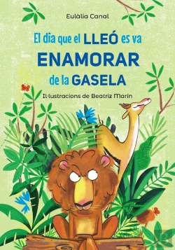 Bertrand.pt - El Dia Que El Lleo Es Va Enamorar De La Gasela