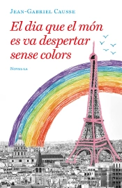 El Dia Que El Món Es Va Despertar Sense Colors