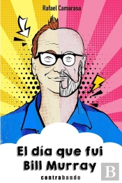 El Dia Que Fui Bill Murray