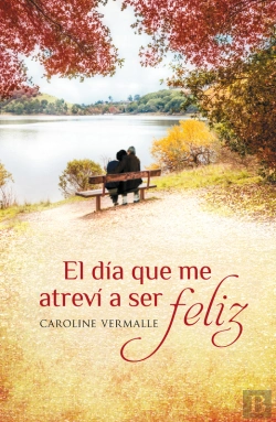 Bertrand.pt - El Día Que Me Atreví A Ser Feliz