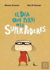 El Dia Que Perdi Mis Superpoderes