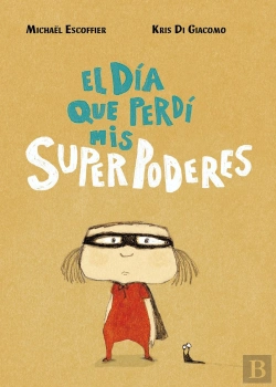 Bertrand.pt - El Dia Que Perdi Mis Superpoderes