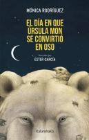 El Dia Que Ursula Mon Se Convirtio En Oso