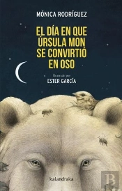 El Dia Que Ursula Mon Se Convirtio En Oso