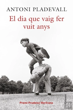Bertrand.pt - El Dia Que Vaig Fer Vuit Anys